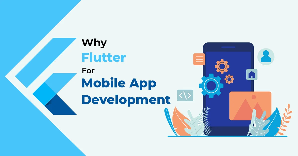Why Flutter for Mobile App Development?
