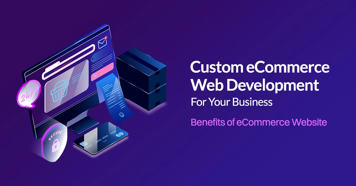 Benefits of eCommerce Website Development for Your Business