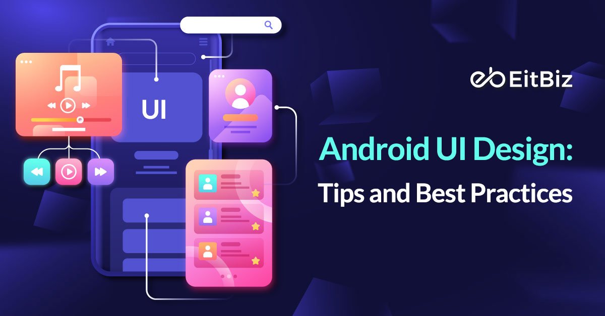 Android UI Design: Tips and Best Practices