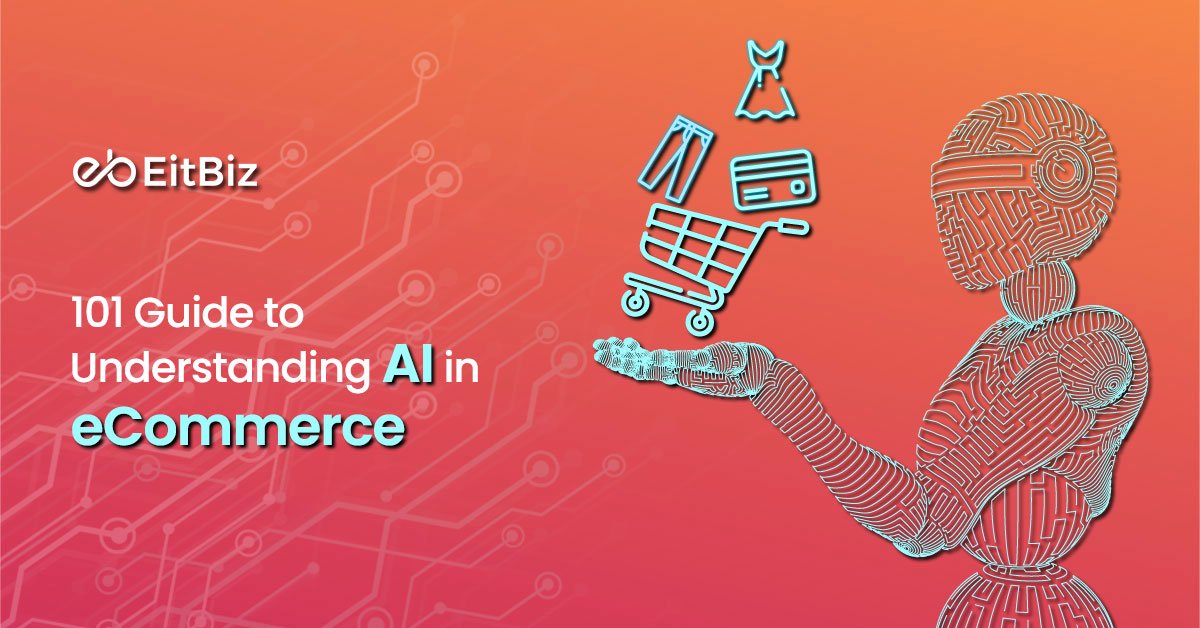 101 Guide to Understanding AI in eCommerce