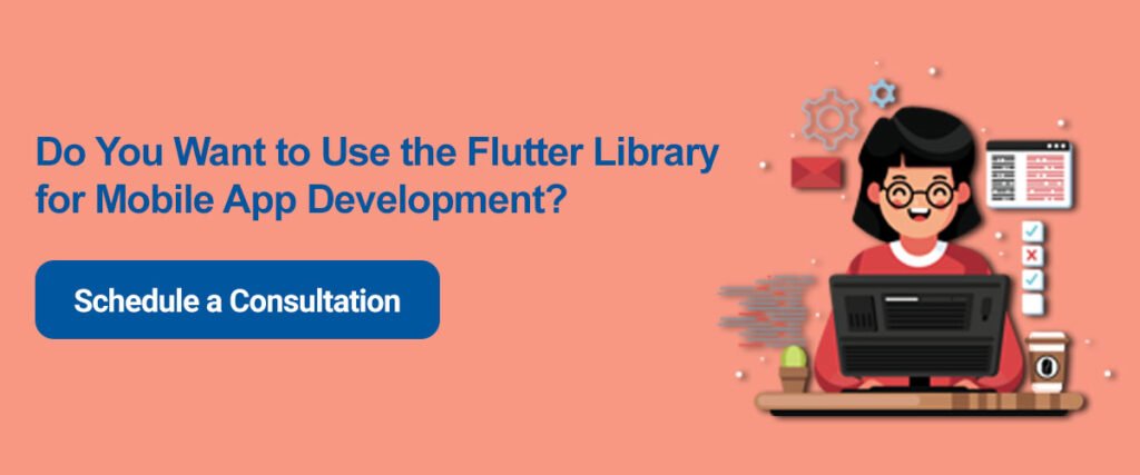 Want to use the Flutter Library for Mobile App Development