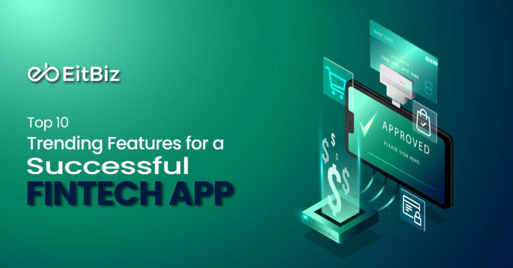 Top 10 Trending Features for a Successful Fintech App