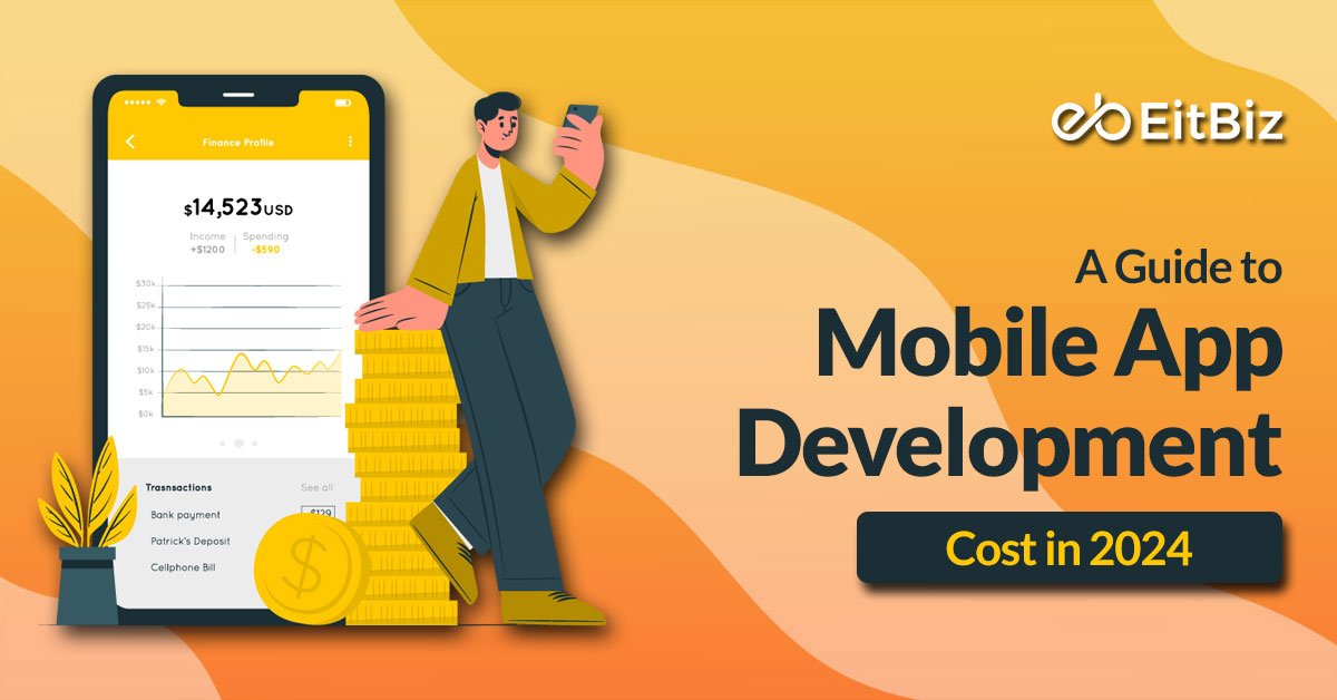 A Guide to Mobile App Development Cost in 2024