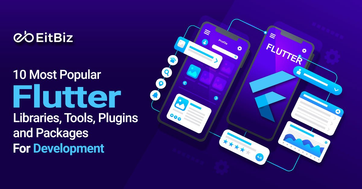 Most Popular Flutter Libraries, Tools, Plugins and Packages for Development