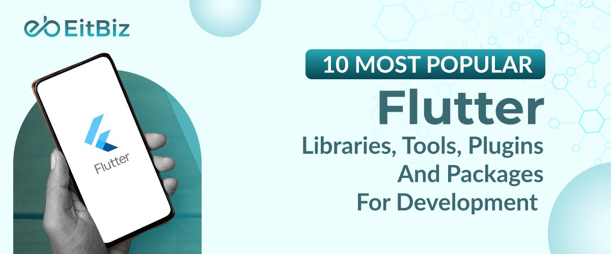 Most Popular Flutter Libraries, Tools, Plugins and Packages for Development