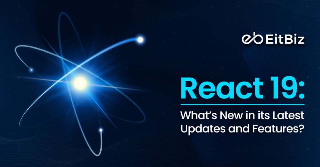 React 19: What’s New in its Latest Updates and Features?