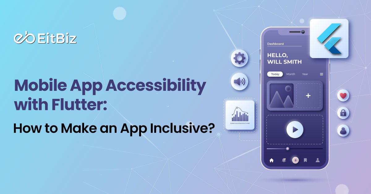 Mobile App Accessibility with Flutter: How to Make an App Inclusive?