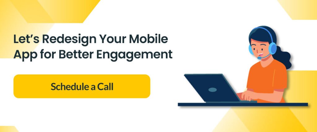 Redesign your Mobile App for Better Engagement