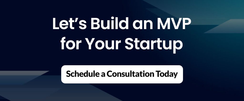 Let’s Build an MVP for Your Startup 
