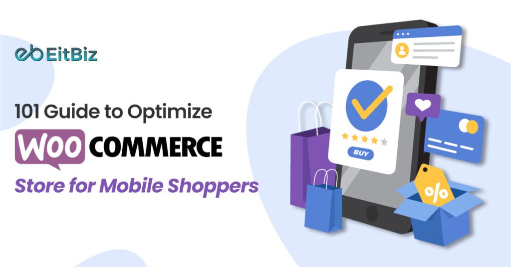 101 Guide to Optimize WooCommerce Store for Mobile Shoppers