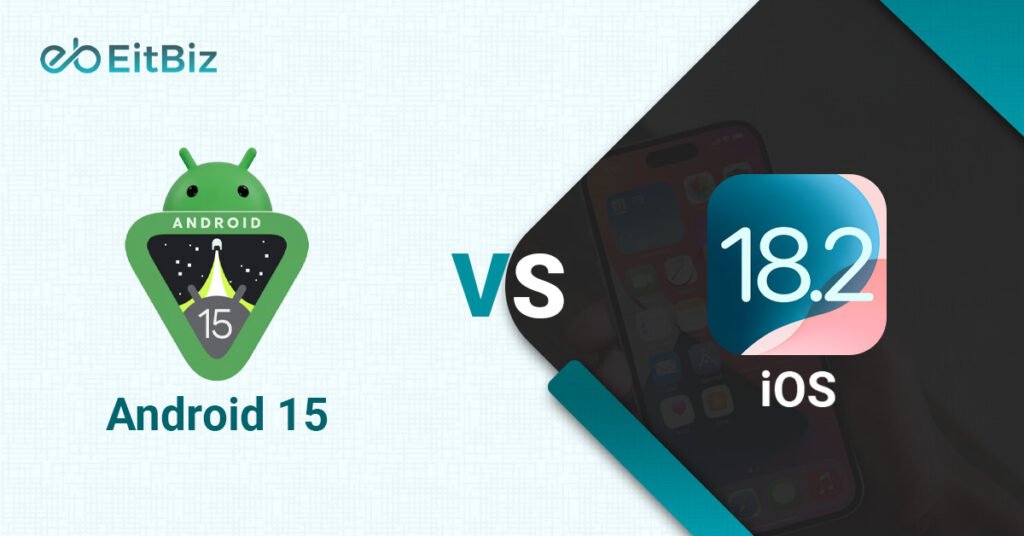 iOS 18.2 vs Android 15: Should You Choose Android or iOS