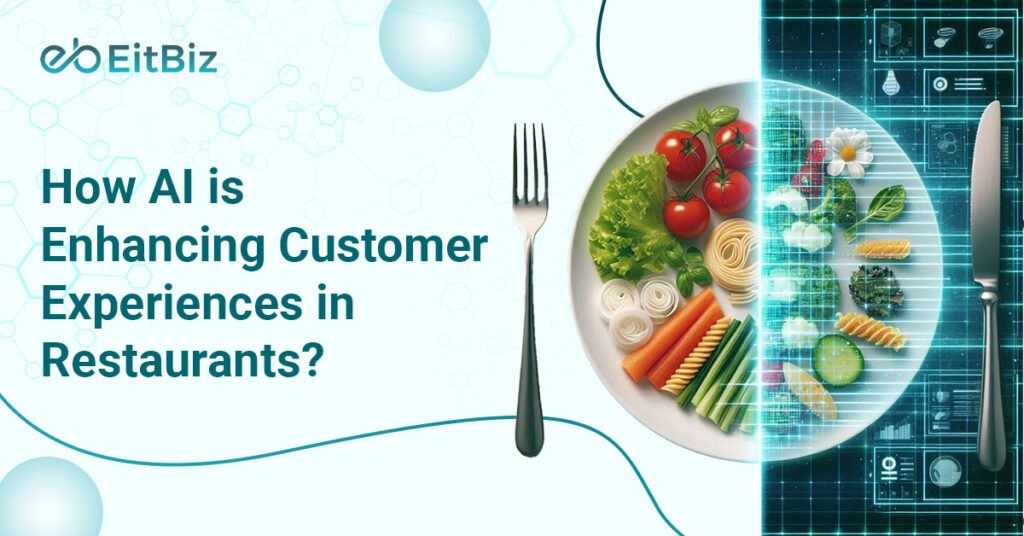 How AI is Enhancing Customer Experiences in Restaurants?