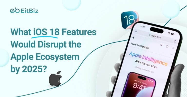 What iOS 18 Features Would Disrupt the Apple Ecosystem by 2025