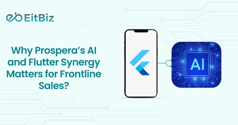 Why Prospera’s AI and Flutter Synergy Matters for Frontline Sales?