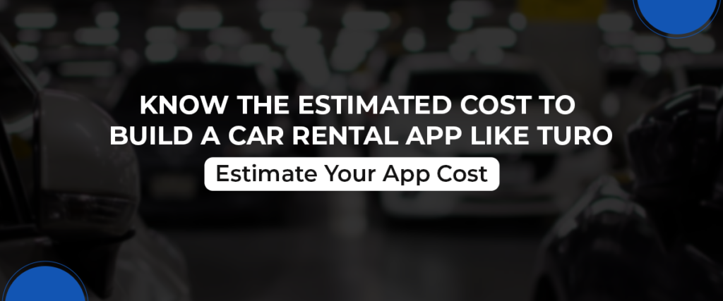 Estimate cost to build a car rental app