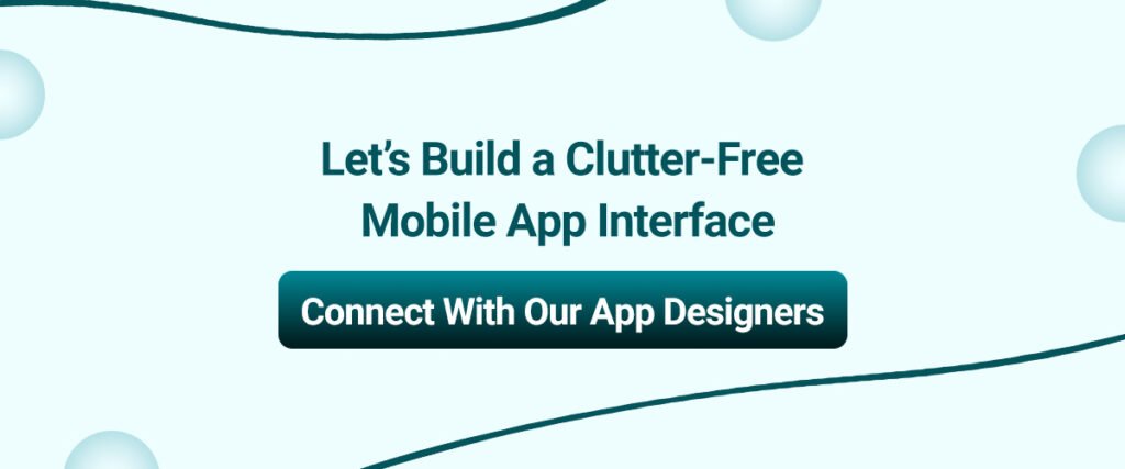 Let's build a clutter-free mobile app interface