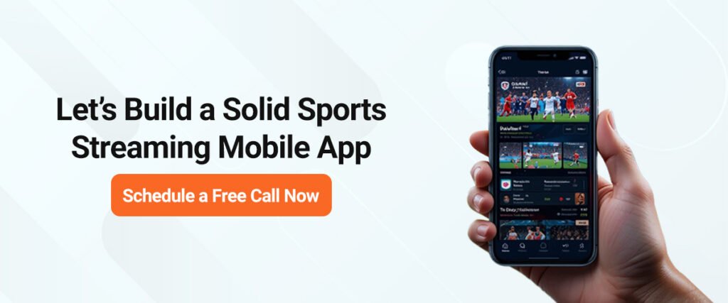 Let's build a solid sports streaming mobile app 